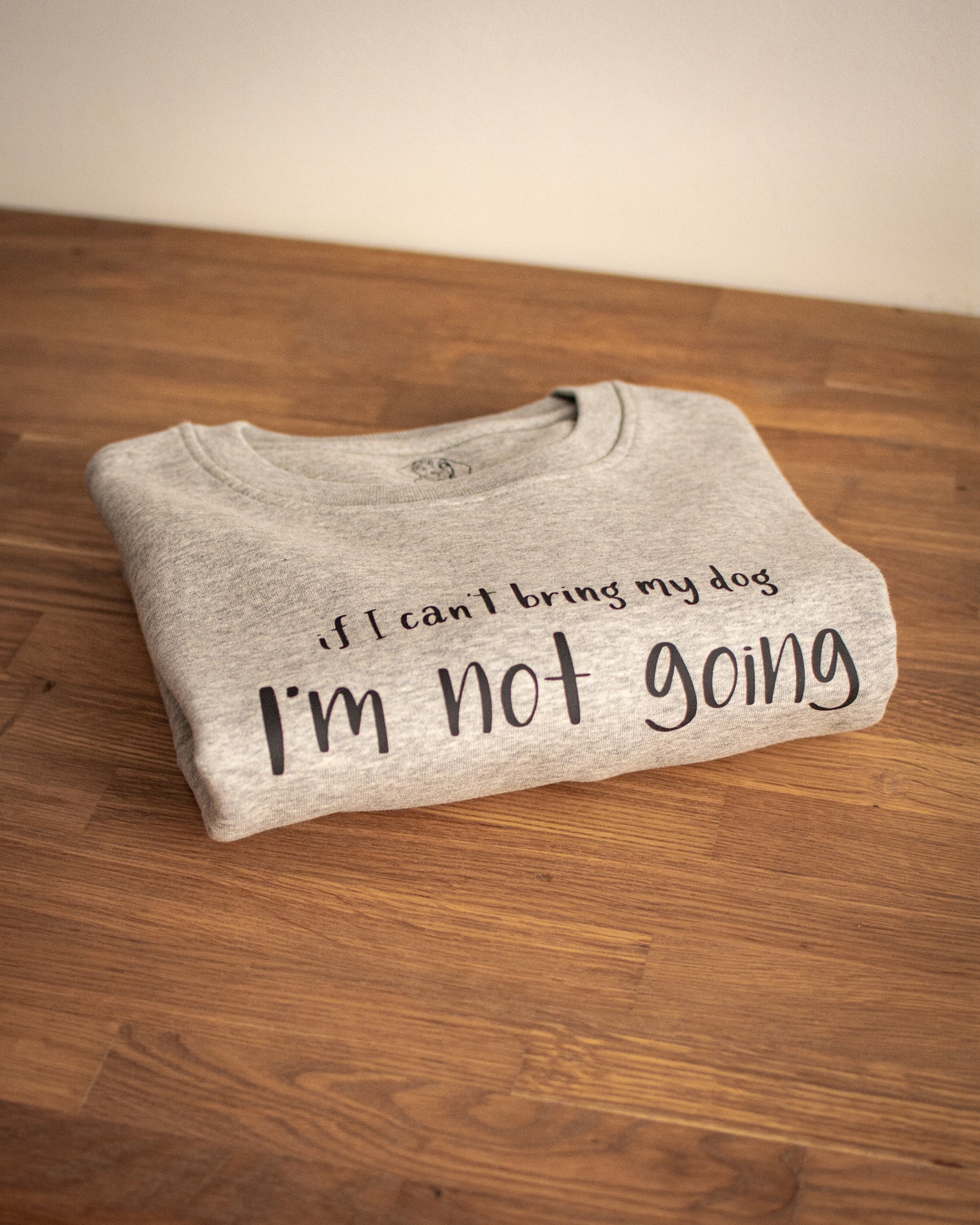 If I Can't Bring My Dog I'm Not Going - Small Grey Luxury Crewneck