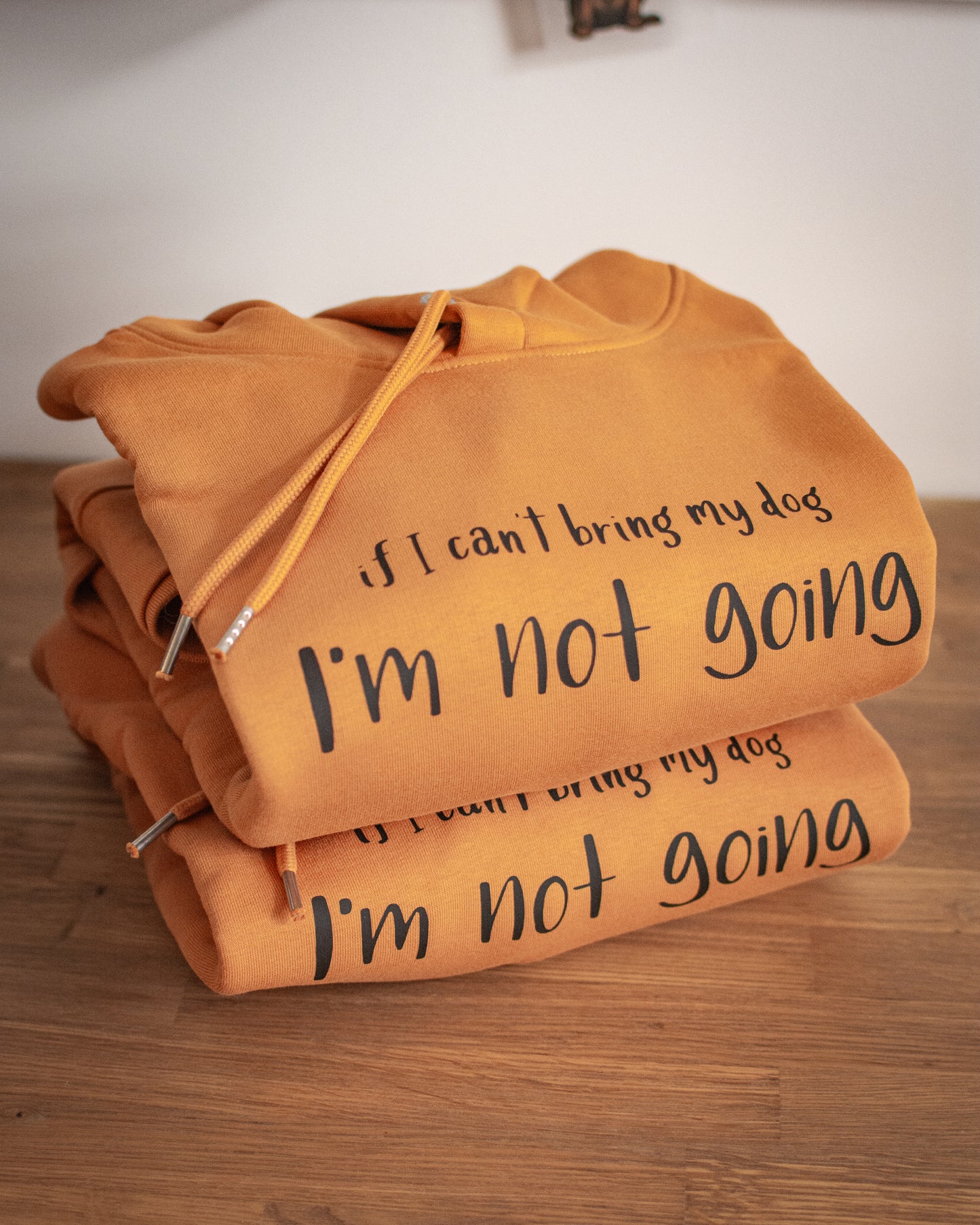 If I Can't Bring My Dog I'm Not Going - Burnt Orange Luxury Hoodie